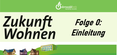 Logo Podcast Zukunft Wohnen Odenwaldkreis - Folge 0: Einleitung