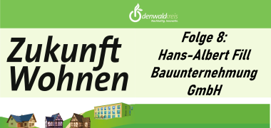 Titelbild Podcast Zukunft Wohnen Folge 8: Hans-Albert Fill Bauunternehmung  GmbH